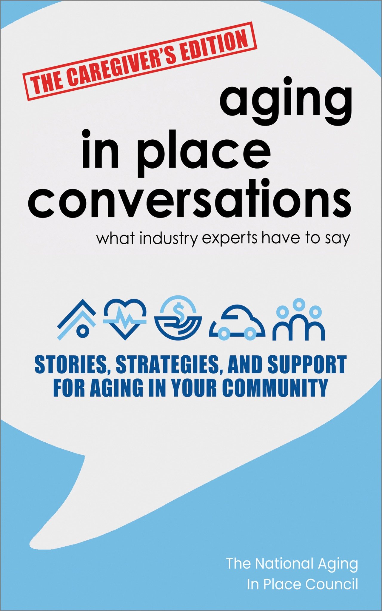 Front cover of Aging in Place Conversations: The Caregiver’s Edition, published by the National Aging in Place Council
